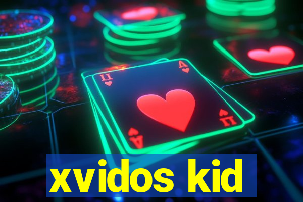 xvidos kid